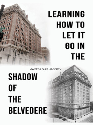 cover image of Learning How to Let It Go in the Shadow of the Belvedere